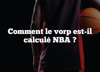 Comment le vorp est-il calculé NBA ?